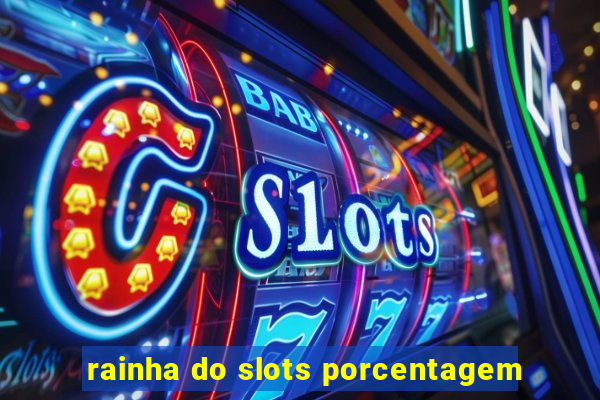 rainha do slots porcentagem